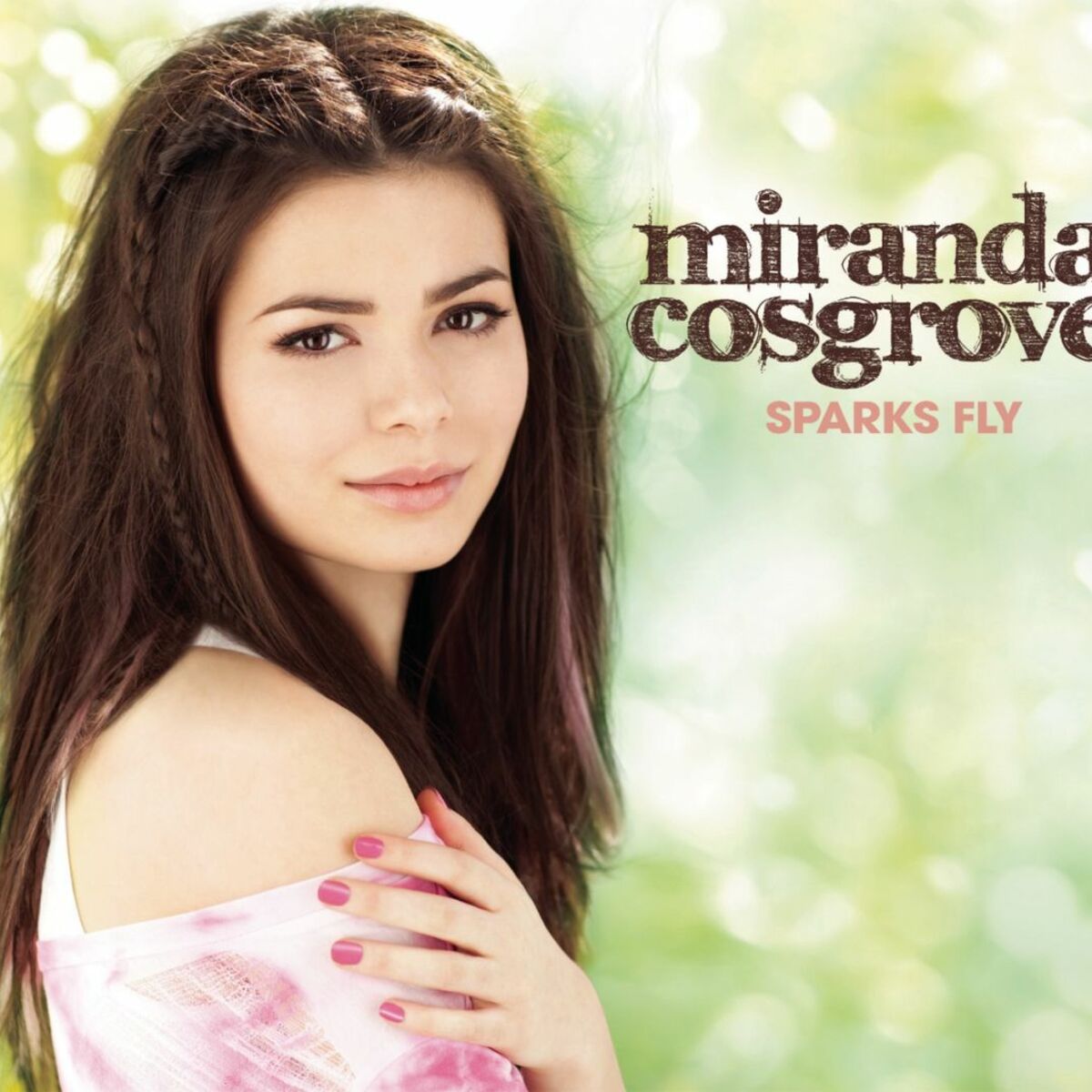 Miranda Cosgrove - Sparks Fly: lyrics and songs | Deezer