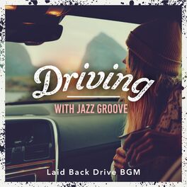 Album cover of Driving Jazz Groove - Laid Back Drive BGM