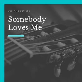 Album cover of Somebody Loves Me