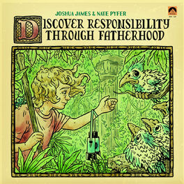 Album cover of Joshua James & Nate Pyfer Discover Responsibility Through Fatherhood