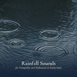 Album cover of Rainfall Sounds for Tranquility and Meditation on Rainy Days