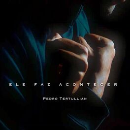 Album cover of Ele Faz Acontecer