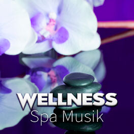 Album cover of Wellness Spa Musik – Hintergrundmusik für Sauna, Regeneration, Entspannungsmusik, Massage, Musik für Tiefenentspannung