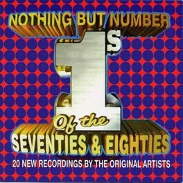 Album cover of Nothing But Number 1's of the Seventies & Eighties
