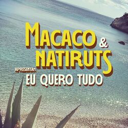 Eu Quero Tudo (Com Macaco)