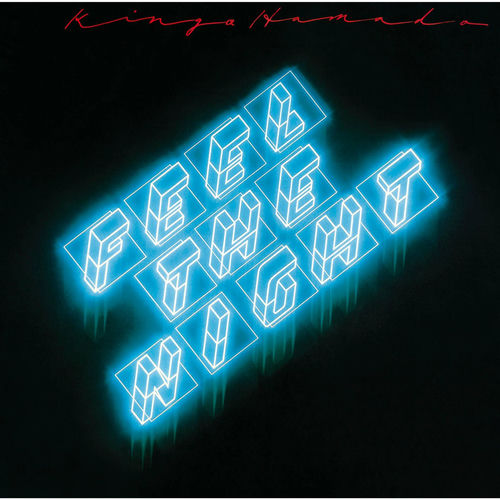 Kingo Hamada Feel The Night Lyrics And Songs Deezer