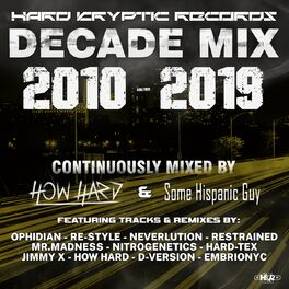 Album cover of Hard Kryptic Records Decade Mix 2010-2019 (Continuously Mixed By How Hard & Some Hispanic Guy)
