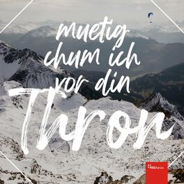 Album cover of Muetig chum ich vor din Thron