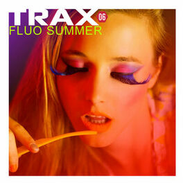 Album cover of Trax 6 - Fluo Summer