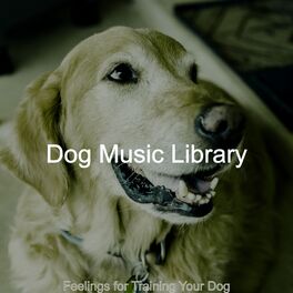 Album cover of Feelings for Training Your Dog
