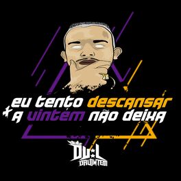 Album cover of Eu Tento Descansar Mas a Vintém Não Deixa