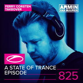 Album cover of A State Of Trance Episode 825 (Ferry Corsten Take-Over)