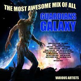 Album cover of Guardians Of The Galaxy - The Most Awesome Mix Of All