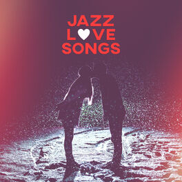 Album cover of Jazz Love Songs – Feel Romantic Atmosphere of Paris Cafe, Mellow Jazz, Ambient Piano Jazz is the Best Background Music to Restaura