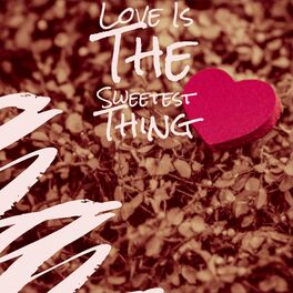 Album cover of Love Is The Sweetest Thing