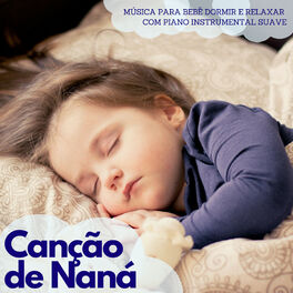 Album cover of Canção de Naná - Música para Bebê Dormir e Relaxar com Piano Instrumental Suave