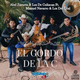 Album cover of El Gordo De La C (feat. Abel Zazueta Y Los De Culiacan)