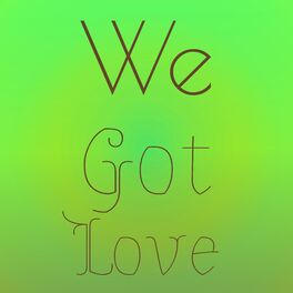 Album cover of We Got Love