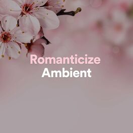 Album cover of Romanticize Ambient