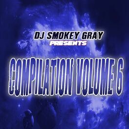 Album cover of DJ Smokey Gray Presents Compilation Album Volume 6