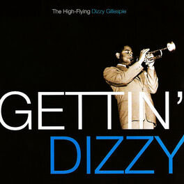 Album cover of Gettin' Dizzy: The High-Flying Dizzy Gillespie