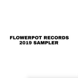 Album cover of Flowerpot Records 2019 Sampler