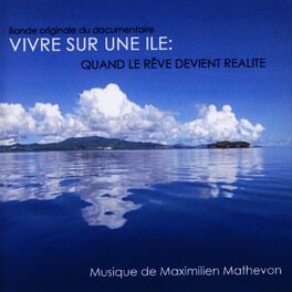 Album cover of Vivre Sur Une Ile : Quand Le Reve Devient Realite