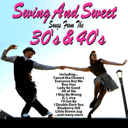 Album cover of Swing and Sweet : Songs from the 30's and 40's