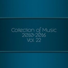 Album cover of Collection of Music 2010-2016, Vol. 22