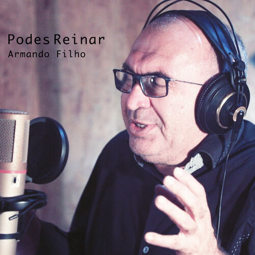 Armando Filho - Podes Reinar: letras e músicas