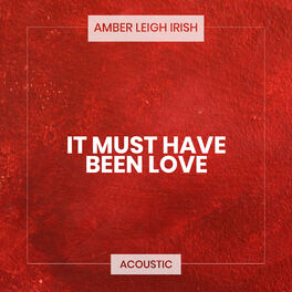 Album cover of It Must Have Been Love (Acoustic)