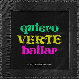 Album cover of Quiero Verte Bailar (DJ Alex Remix)