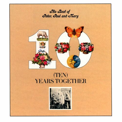 Peter, Paul And Mary The Best of Peter, Paul and Mary Ten Years