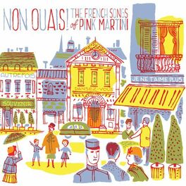 Album cover of Non Ouais! The French Songs of Pink Martini