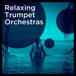 Album cover of Relaxing Trumpet Orchestras