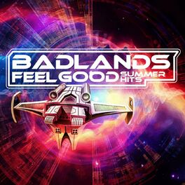 Album cover of Badlands: Feel Good Summer Hits