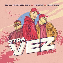 Album cover of Otra Vez Remix (feat. Niko Eme & 3R El Hijo del Rey)
