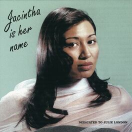 Album cover of Jacintha Is Her Name (Dedicated to Julie London)