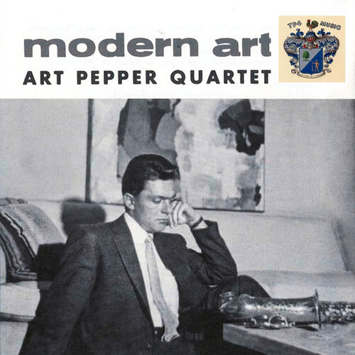 Art Pepper Quartet - Modern Art: lyrics and songs | Deezer