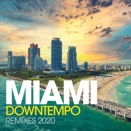 Album cover of Miami Downtempo Remixes 2020