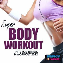 Album cover of Super Body Workout Hits For Fitness & Workout 2022 128 Bpm / 32 Count