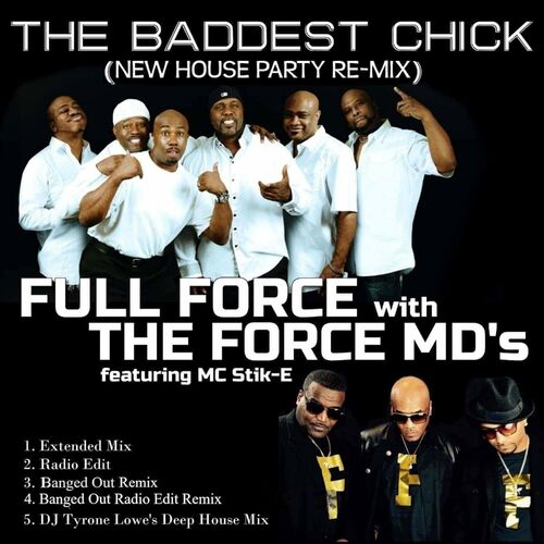 Full Force The Baddest Chick New House Party Re Mix Letras E Musicas Deezer