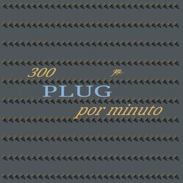 Album cover of 300 Plug por Minuto