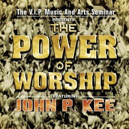 Album cover of The Power Of Worship (feat. John P. Kee)