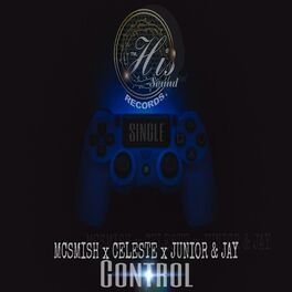 Album cover of Control (feat. Celeste, Junior & Jay)
