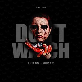 Album cover of Don't Watch (feat. Phidizz & Shxdow)