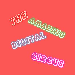 The Amazing Digital Circus (Original Pilot Soundtrack) - Album by