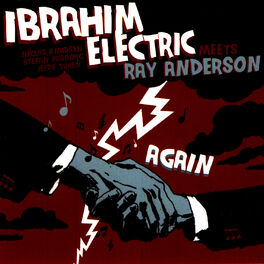 Album cover of Ibrahim Electric Meets Ray Anderson - Again