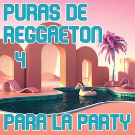 Album cover of Puras De Reggaeton Para La Party Vol. 4