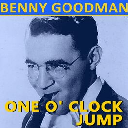 Benny Goodman One O Clock Jump Lyrics And Songs Deezer